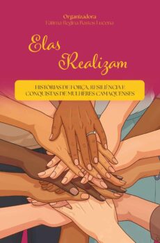 [EBOOK GRATUITO] Elas Realizam: Histórias de Força, Resiliência e Conquistas de Mulheres Camaquenses